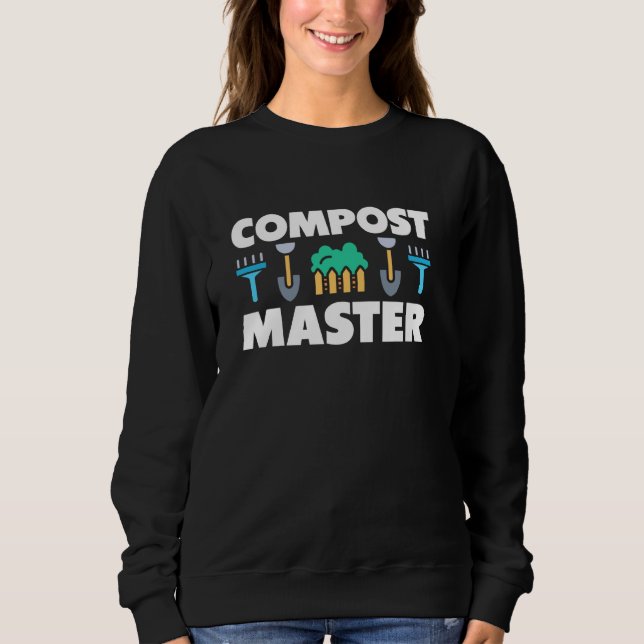 Compost Master Organic Gardening Enthusiast Sweatshirt (Front)