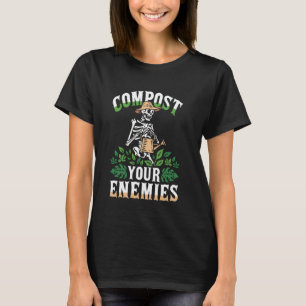 Compost Your Enemies Funny Gardening Dark Humour T-Shirt