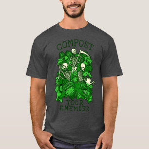 Compost Your Enemies Funny Gardening Goth Skeleton T-Shirt