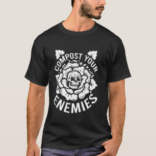 Compost Your Enemies Funny Gardening Joke T-Shirt