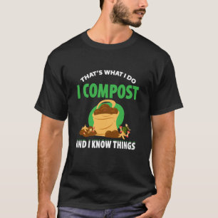 Composting For Compost Gardener Farmer Composting T-Shirt