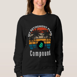 Compound Is My Retirement Plan Defi Ethereum Mkr D Sweatshirt