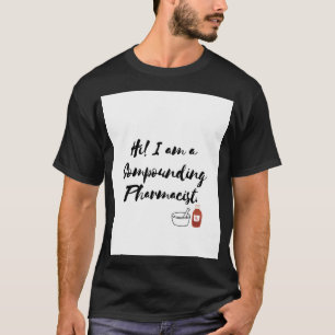 Compounding Pharmacist Introduction T-Shirt