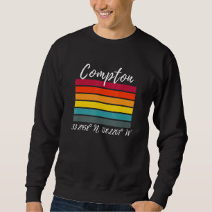 Compton Latitude And Longitude Ca Los Angeles Fans Sweatshirt