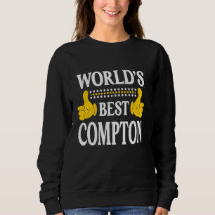 Compton Surname Team Family Last Name World's Best Sweatshirt