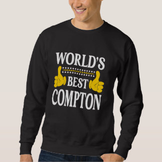 Compton Surname Team Family Last Name World's Best Sweatshirt