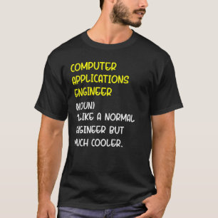 Computer Applications Engineer Definition T-Shirt