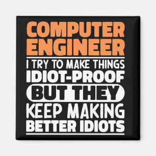 Computer Engineer I Try To Make Things Funny Quote Magnet