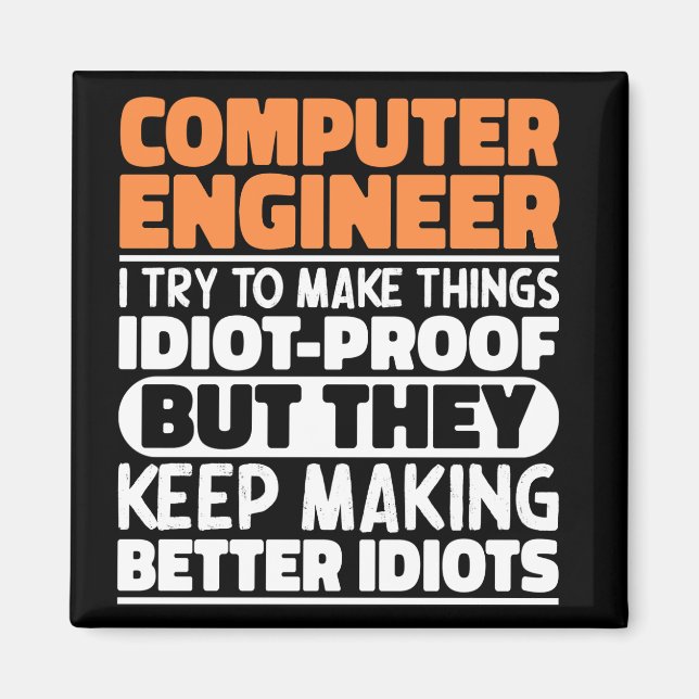 Computer Engineer I Try To Make Things Funny Quote Magnet (Front)