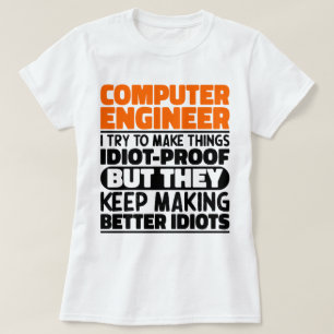Computer Engineer I Try To Make Things Funny Quote T-Shirt