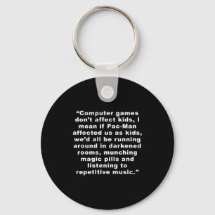 Computer Games Dont Affect Us Funny  Key Ring