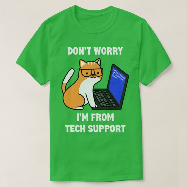 Computer Geek Funny Cat  Dont Worry Im From Tech S T-Shirt (Design Front)