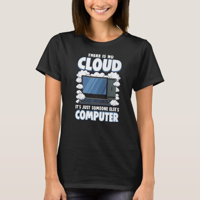 Computer Geek It Cloud Tech Support Science Nerd T-Shirt (Front)