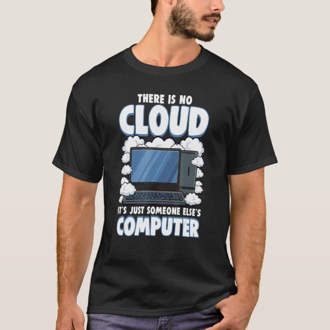 Computer Geek It Cloud Tech Support Science Nerd T-Shirt (Front)