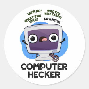 Computer Hecker Funny Hacker Pun  Classic Round Sticker