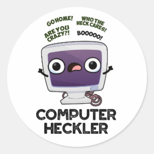 Computer Heckler Funny Hacker Pun  Classic Round Sticker