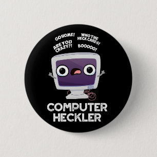 Computer Heckler Funny Hacker Pun Dark BG 6 Cm Round Badge