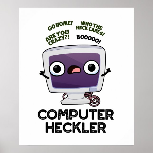 Computer Heckler Funny Hacker Pun  Poster (Front)