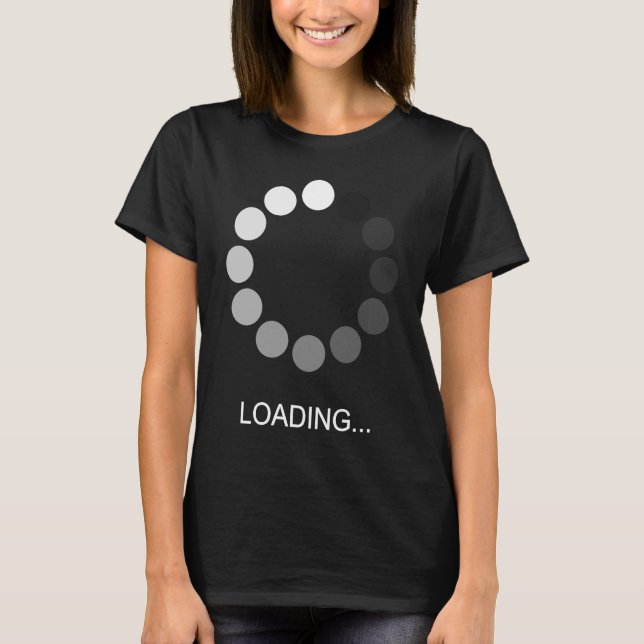 Computer Nerd Geek Loading Men Women Children T-Shirt (Front)