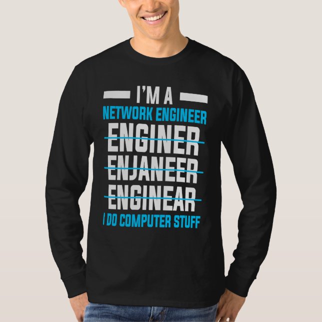 Computer Network Engineering Network Engineer T-Shirt (Front)