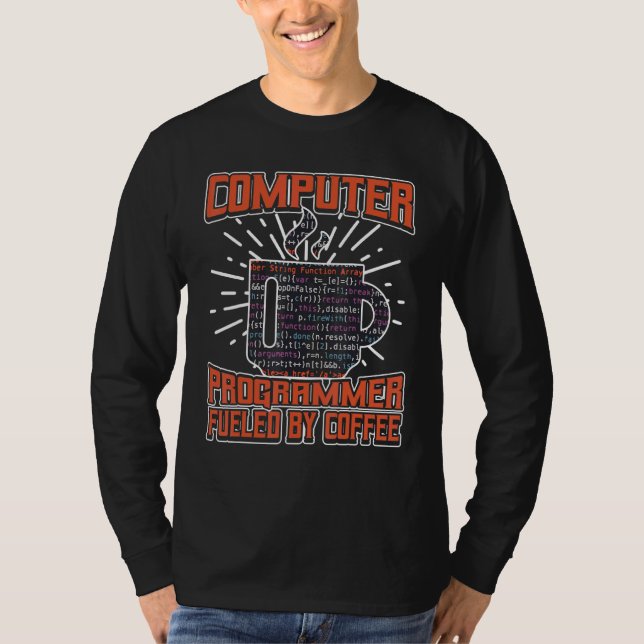 Computer Programmer Fuelled By Coffee T-Shirt (Front)