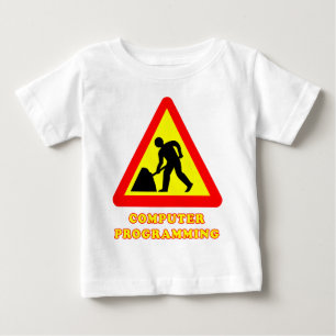 Computer Programming Funny Road Sign Humour Baby T-Shirt