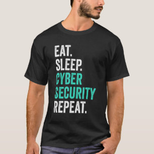Computer Programming IT Nerd Eat Sleep Cyber Secur T-Shirt