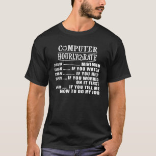 Computer Repair Hourly Rate  Tech Support Labor T-Shirt