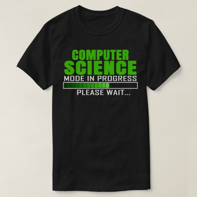 Computer Science Mode In Progress Funny Design Quo T-Shirt (Design Front)