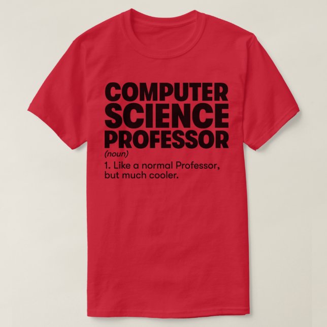 Computer Science Professor T-Shirt (Design Front)