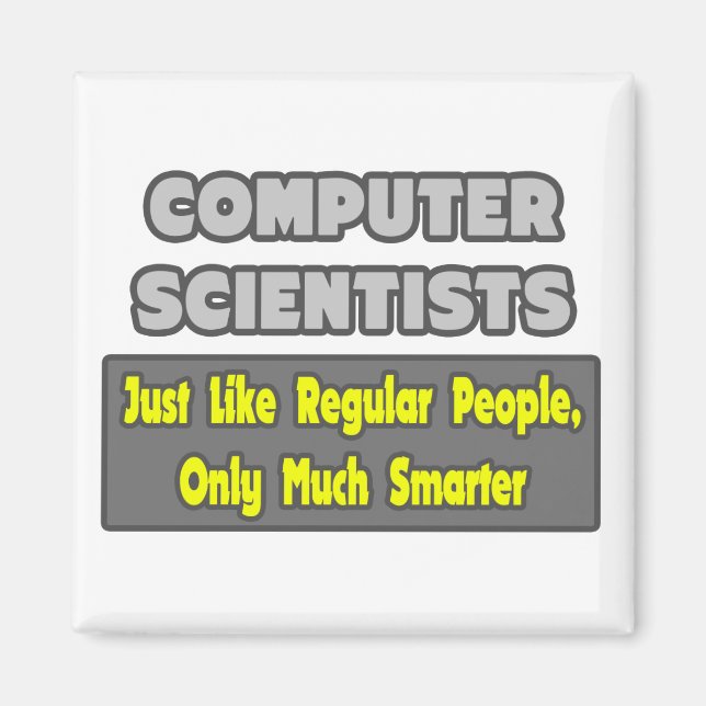 Computer Scientists ... Smarter Magnet (Front)