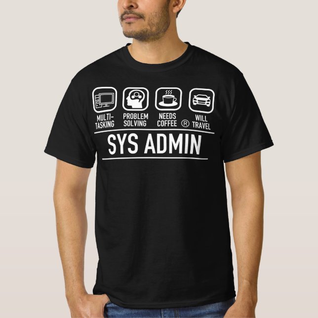 Computer System Administrator Unix Linux Sys Admin T-Shirt (Front)