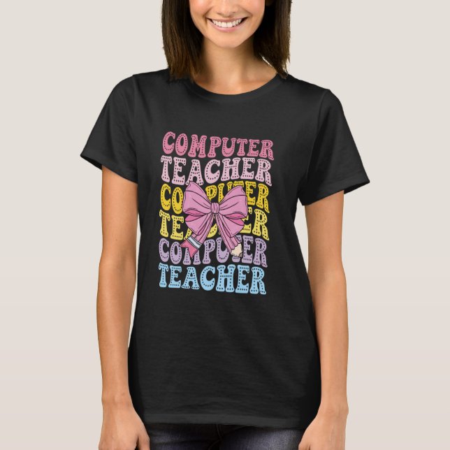 Computer Teacher Science IT Tech Technology Back T T-Shirt (Front)