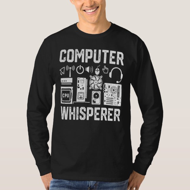 Computer Whisperer  It Technician Nerd Geek Geeky  T-Shirt (Front)