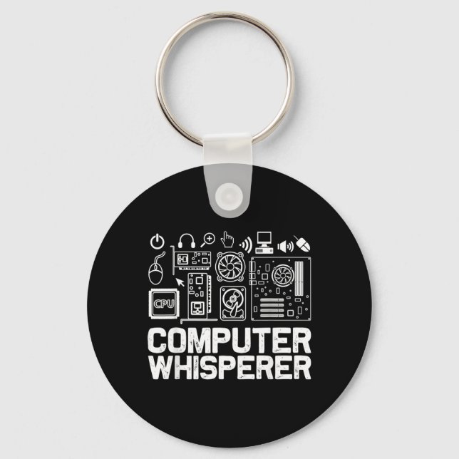 Computer Whisperer Shirt Tech Support Nerds Geek Key Ring (Front)