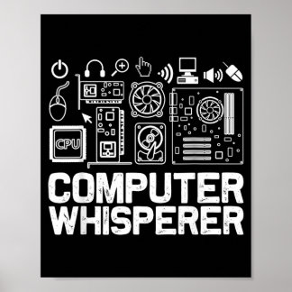 Computer Whisperer Shirt Tech Support Nerds Geek Poster