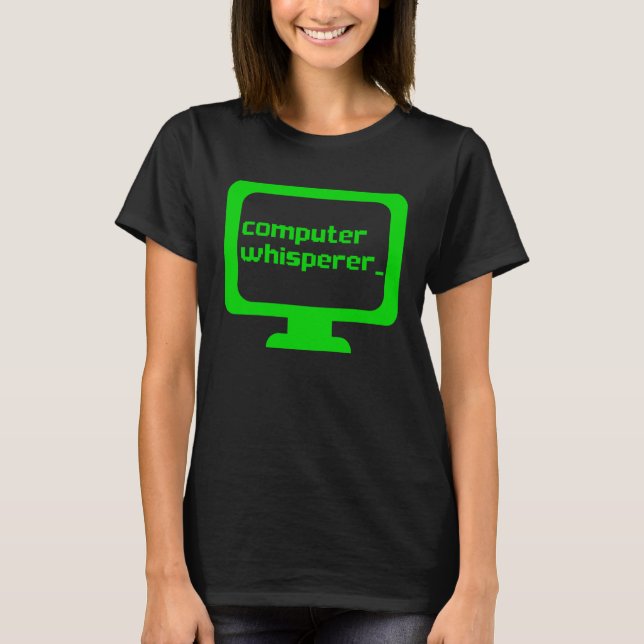 Computer Whisperer Tech Support Nerds Geeks  IT T-Shirt (Front)
