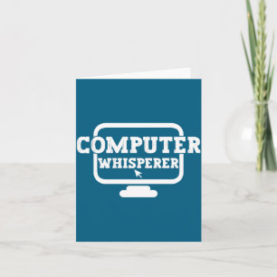Computer Whisperer Tech Suprt Nerds Geek Funny N  Card