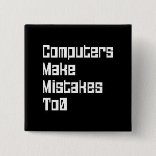 Computers Make Mistakes To0 Button