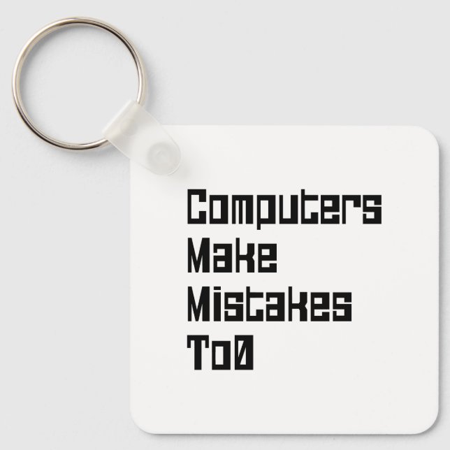 Computers Make Mistakes To0 Key Ring (Front)