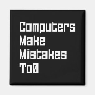 Computers Make Mistakes To0 Magnet