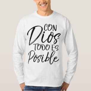 Con Dios Todo es Posible Spanish Espanol Christian T-Shirt