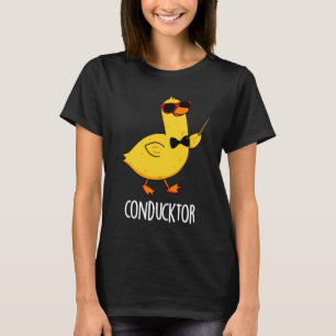 Con-duck-tor Funny Music Conductor Duck Pun Dark B T-Shirt