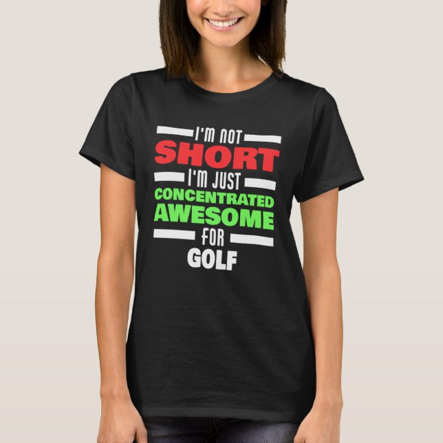 Concentrated Awesome For Golf Saying Golfer T-Shirt (Front)