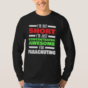 Concentrated Awesome For Parachuting Saying Parach T-Shirt