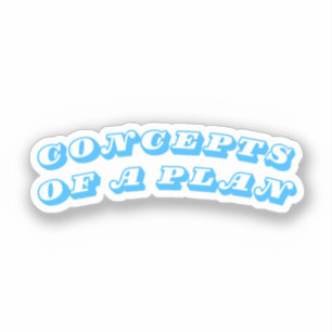 Concepts of a Plan