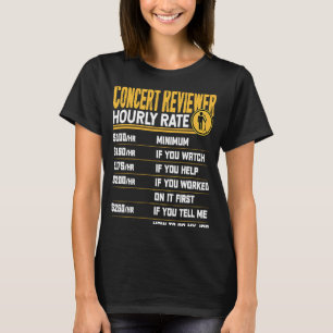 Concert Reviewer Hourly Rate Concert Analyst Revi T-Shirt