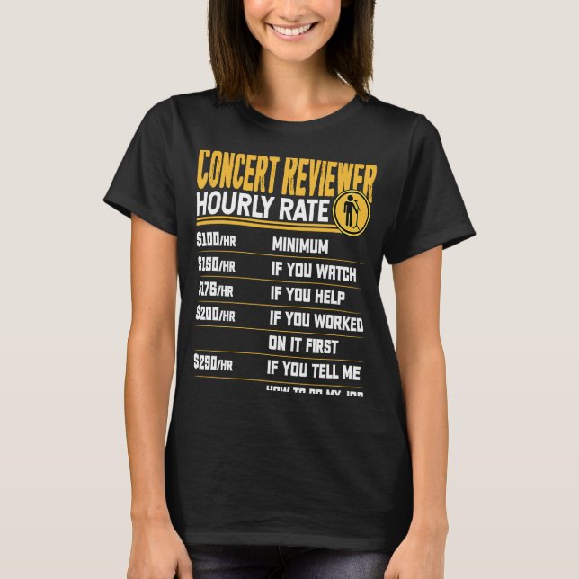 Concert Reviewer Hourly Rate  Concert Analyst Revi T-Shirt (Front)