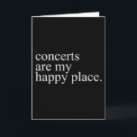 Concerts Are My Happy Place Funny Concerts Lover M Card<br><div class="desc">Concerts Are My Happy Place Funny Concerts Lover Music Fan</div>