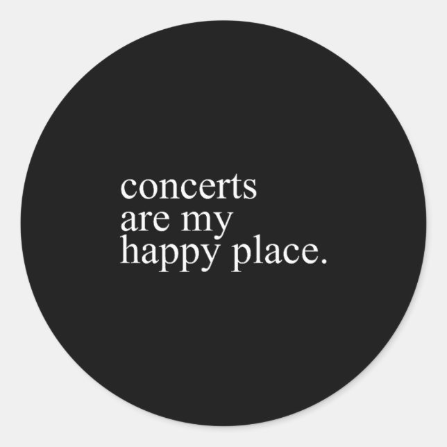 Concerts Are My Happy Place Funny Concerts Lover M Classic Round Sticker (Front)